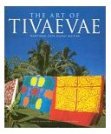 Art of Tivaevae: Traditional Cook Islands Quilting 